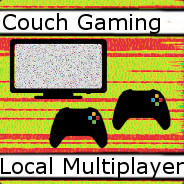 Couch Gaming (Local Multiplayer)