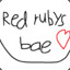 ^Red Rubys bae^