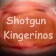 Shotgun Kingerinos