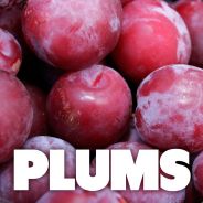 Plums are good, mkay?