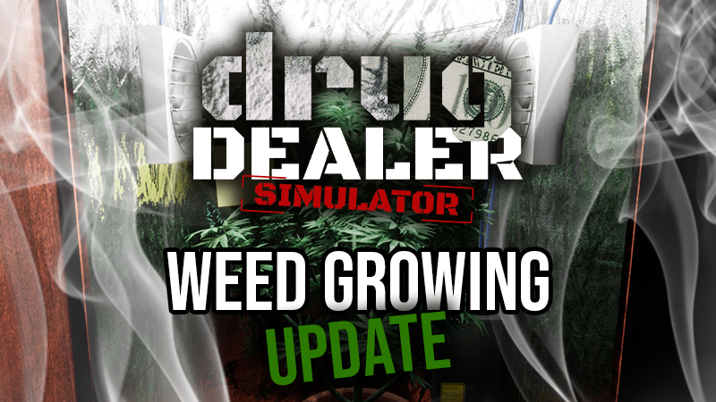 Drug Dealer Simulator Weed Growing Hits Drug Dealer Simulator