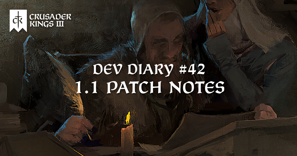 Ck3 Dev Diary 42 1 1 Patch Notes Crusader Kings 3 Dev Tracker Devtrackers Gg
