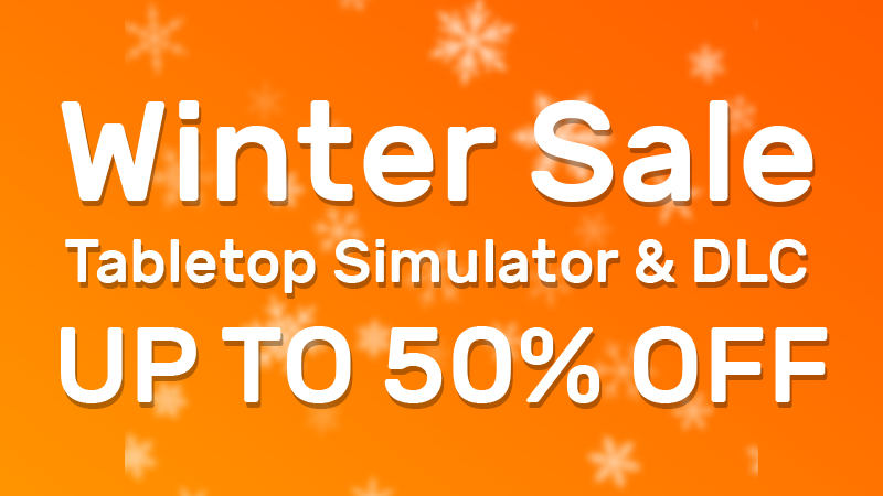 Tabletop Simulator Winter Sale Tabletop Simulator Amp Dlc Up To 50 Off Steam News